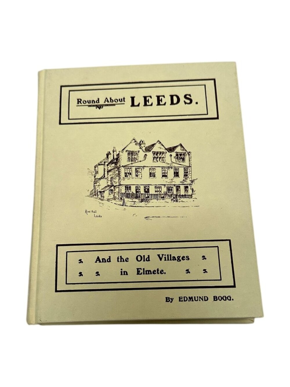 Local History UK Round About Leeds & Villages of Elmete Book Edmund Bogg‎ HC UK